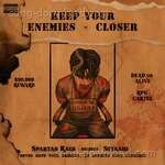 KEEP YOUR ENEMIES CLOSER - Siyaahi Song Download